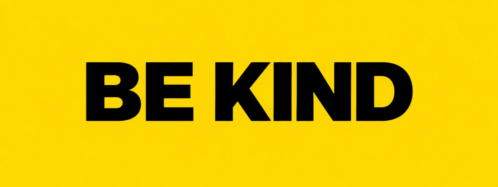 BE KIND